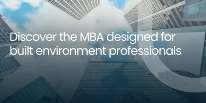 Discover the University of the Built Environment MBA: Experience, Engage, Apply - join our event to meet your liked-mind